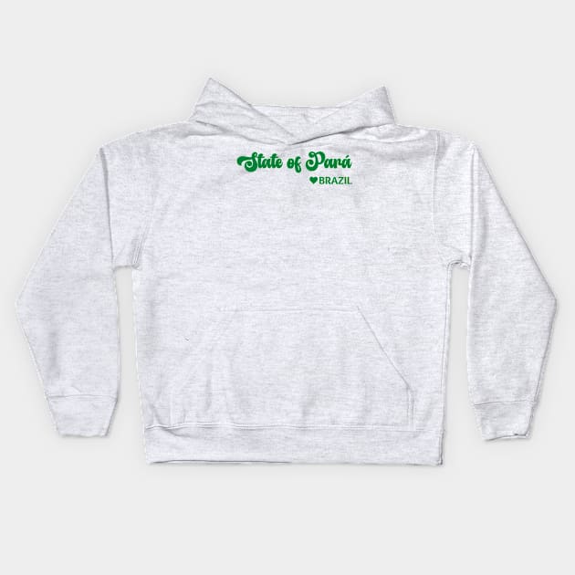 State of Pará: Eu amo o Brasil - I love Brazil Kids Hoodie by teezeedy